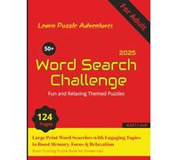 Learn Puzzle Adventures: Word Search Challenge 2025 for Adults | 50+ Fun and Relaxing Themed Puzzles: Large Print Word Searches with Engaging Topics ... | Brain Training Puzzle Book for Grown-Ups