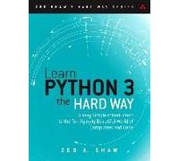 Learn Python 3 the Hard Way: A Very Simple Introduction to the Terrifyingly Beautiful World of Computers and Code