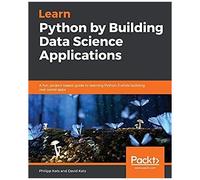 Learn Python By Building Data Science Applications