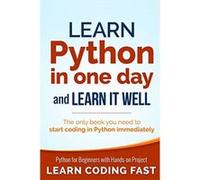 Learn Python in One Day and Learn It Well: Python for Beginners with Hands-on Project. The only book you need to start coding in Python immediately - [Version Originale] Etat correct | Etat correct |O