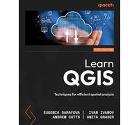 Learn QGIS Techniques for efficient spatial analysis - Eugenia Sarafova - Packt Publishing - ebook (ePub) - Livre