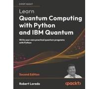 Learn Quantum Computing With Python And Ibm Quantum - Second Edition