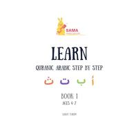 Learn Quranic Arabic Step by Step: A Gentle Introduction to Arabic Letters for Kids and Beginners