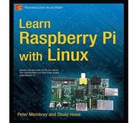 Learn Raspberry Pi with Linux (Technology in Action) Membrey, Peter (Auteur)