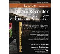 Learn Recorder through Famous Classics: UK Musical Terms: a step-by-step introduction to the recorder for Adult Beginners and Refreshers based entirely on well-known Classical Melodies.
