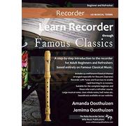 Learn Recorder through Famous Classics: US Musical Terms: a step-by-step introduction to the recorder for Adult Beginners and Refreshers based entirely on well-known Classical music.