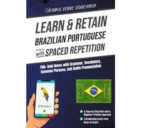 Learn & Retain Brazilian Portuguese with Spaced Repetition: 700+ Anki Notes with Grammar, Vocabulary, Common Phrases, & Audio Pronunciation
