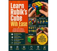 Learn Rubik's Cube with Ease: Finger Tricks, Pattern Recognition, and Faster Finishes with Confidence