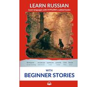 Learn Russian with Beginner Stories: Interlinear Russian to English