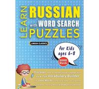 LEARN RUSSIAN WITH WORD SEARCH PUZZLES FOR KIDS 6 - 8 - Discover How to Improve Foreign Language Skills with a Fun Vocabulary Builder. Find 2000 Words ... - Teaching Material, Study Activity Workbook