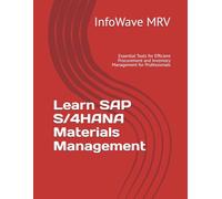 Learn SAP S/4HANA Materials Management: Essential Tools for Efficient Procurement and Inventory Management for Professionals