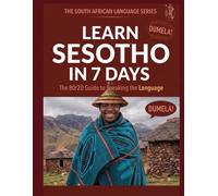 Learn Sesotho in 7 Days: The 80/20 South African Guide to Speaking Sesotho Fast