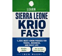 Learn Sierra Leone Krio Fast: 1,200 Must-Know Phrases for Travel, Business, and Daily Life