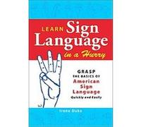 Learn Sign Language in a Hurry Irene Duke (Auteur)