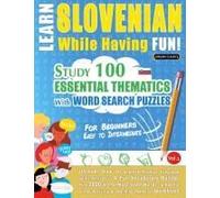 Learn Slovenian While Having Fun! - For Beginners: Easy To Intermediate - Study 100 Essential Thematics With Word Search Puzzles - Vol.1 Paperback Book By Linguas Classics