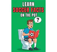 Learn Soccer Facts on The Pot: Fascinating Trivia, Fun Facts, Weird Rules, Legendary Moments, World Cup Stories, Records, Myths, and So Much More!