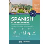 Learn Spanish A1: Practical beginner course for professionals: Complete Step-by-Step Course for Daily Life, Work & DELE A1 Exam Preparation