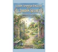 Learn Spanish/Englesh with El Jardin Secreto: bilingual book for languages students