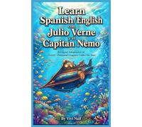 Learn Spanish/English con Julio Verne y el Capitan Nemo: Bilingual Adaptation of Twenty Thousand Leagues Under the Sea)