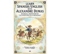 Learn Spanish/English with Alexandre Dumas: bilingual adaptation of Las aventuras de dartagnan