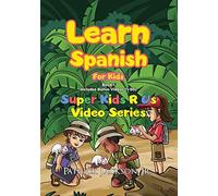 Learn Spanish For Kids - Book 1: Super Kids R Us - Includes Bonus Video-Book Version