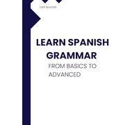 Learn Spanish Grammar: From Basics to Advanced