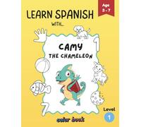 Learn Spanish with Camy the Chameleon: A Fun Activity & Coloring Book for Ages 3-7