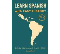 Learn Spanish with Easy History, Vol 5: Latin American History Short Stories in Simple Spanish and English. Learn with Real-World Stories!