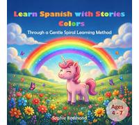 Learn Spanish with Stories - Colors: Taught Through a Gentle Spiral Learning Method