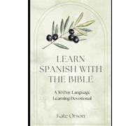 Learn Spanish With The Bible: A 30 Day Language Learning Devotional