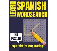 LEARN SPANISH WORDSEARCH: 148 Fun Puzzles with 2000+ Words & 30+ Themes | The Easiest Way to Learn Spanish in 2026 | Relaxing Language Puzzle Book for ... & Kids | Stress Relief & Vocabulary Builder