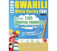 Learn Swahili While Having Fun! - For Beginners: Easy To Intermediate - Study 100 Essential Thematics With Word Search Puzzles - Vol.1 Paperback Book By Linguas Classics