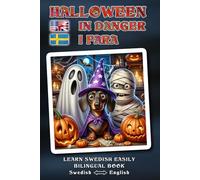 Learn Swedish Easily - HALLOWEEN I FARA - A delightfully crazy, lovingly told Halloween adventure full of humor, heart, and magical surprises. Can ... be saved? - Bilingual Book ENGLISH ↔ SWEDISH