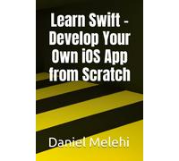 Learn Swift - Develop Your Own Ios App From Scratch
