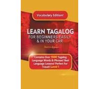 Learn Tagalog For Beginners Easily & In Your Car! Vocabulary Edition! Contains Over 1500 Tagalog Language Words & Phrases! Best Language Lessons Perfect For Travel! Level 1