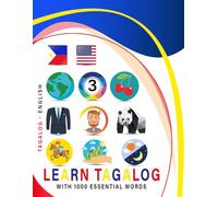 Learn Tagalog with 1000 Essential Words: Bilingual Filipino - English Language Learning Book for Kids & Adults with Essential Vocabulary
