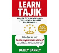Learn Tajik: English to Tajik Words and 1,001 Essential Phrases for Beginners