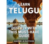 Learn Telugu Quickly with this Must-Have Guide: Fluent New Language in No Time - Comprehensive Book with Easy Exercises and Dialogues