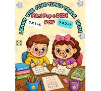 LEARN THE 5 TIMES TABLE WITH MIMI POP AND DIDI POP.: Mimi Pop & Didi Pop! Time Tables Adventure.