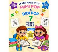 LEARN THE 7 TIMES TABLE WITH MIMI POP AND DIDI POP.: Mimi Pop & Didi Pop! Time Tables Adventure