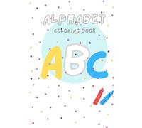 Learn the Alphabet: A Minimalist A to Z Coloring Adventure: An Easy and Enjoyable Way for Kids to Master the ABCs