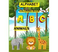 Learn The Alphabet From Kids Coloring Book With Animal Names: Takes Young Learners On An Exciting Journey Through The Animal Kingdom From A For Crocodile To Z For Zebra.