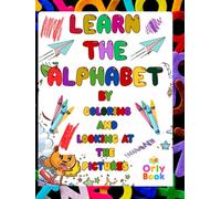 Learn the alphabet.: Learn the alphabet by coloring and looking at the pictures.