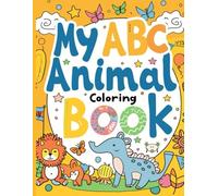 Learn the Alphabet with Animals! A Coloring Book for Kids: A fun coloring book with animals from A to Z!
