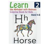 Learn the Alphabet with Animals Coloring Book for Kids Aged 4-8: Color, Learn, and Explore the Animal World with Every Letter