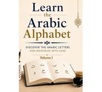 Learn the Arabic Alphabet: Cahier d'Alphabet Arabe