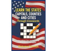 Learn the States Capitals, Counties and Cities Through Crosswords: Crossword Puzzles with Easy to Read Print about US States Capitals, Counties, and ... and Relaxation for Adults, Seniors & Teens