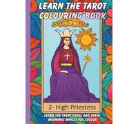 Learn the Tarot Coloring Book for Adults & Teens: Colour While You Learn. A Guide to each Tarot Card and their meanings.