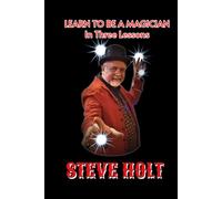 Learn to be a Magician: In Three Lessons
