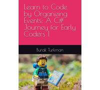 Learn To Code By Organizing Events: A C# Journey For Early Coders 1